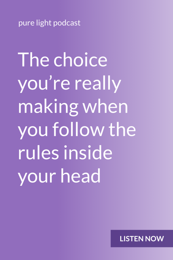 When there are rules inside your head, do you follow them? What impact does that have on you? Following the rules inside your head keeps the mind busy. But more than that, it can make you hate yourself. #purelightpodcast | ailikuutan.com